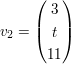 $ v_{2}=\vektor{3 \\ t \\ 11} $